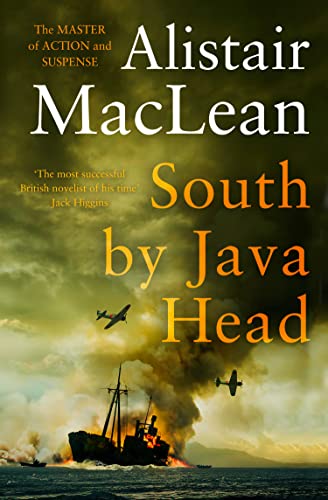 South by Java Head: An epic and dramatic historical fiction war novel of courage and sacrifice South by Java Head: An epic and dramatic historical fiction war novel of courage and sacrifice