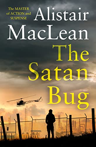 The Satan Bug: The epic unputdownable crime thriller suspense novel that inspired the superb movie