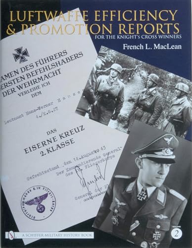 Luftwaffe Efficiency and Promotion Reports for the Knight's Cross Winners (2): Volume II