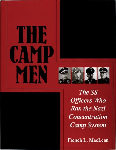 The Camp Men: The SS Officers Who Ran the Nazi Concentration Camp System (Schiffer Military History) von SCHIFFER MILITARY