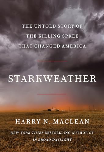 Starkweather: The Untold Story of the Killing Spree That Changed America