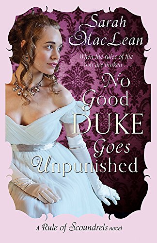 No Good Duke Goes Unpunished: Number 3 in series (Rules of Scoundrels) von Piatkus