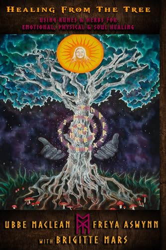 Healing from the Tree: Using Runes & Herbs for Emotional, Physical & Soul Healing von Anchor the Light