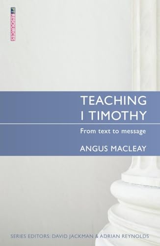 Teaching 1 Timothy: From text to message (Teach the Bible)