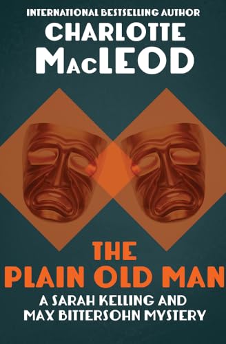 The Plain Old Man (The Sarah Kelling and Max Bittersohn Mys, Band 6)