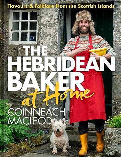 The Hebridean Baker at Home: Flavours & Folklore from the Scottish Islands von Black and White Publishing