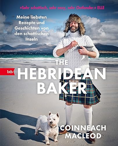 The Hebridean Baker: Meine liebsten Rezepte und Geschichten von den schottischen Inseln von btb