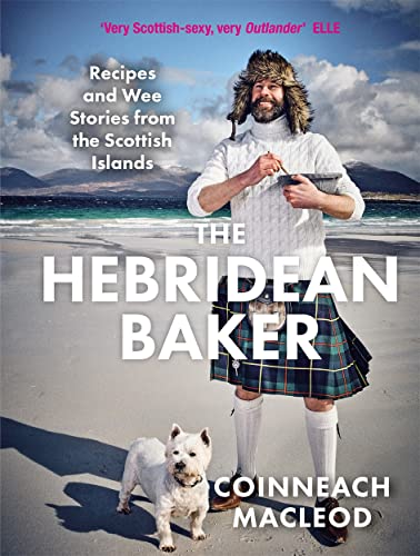 The Hebridean Baker: Recipes and Wee Stories from the Scottish Islands von Black and White Publishing