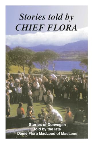 Stories told by Chief Flora von Associated Clan MacLeod Societies