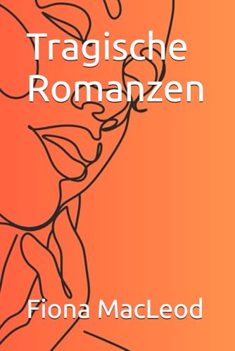Tragische Romanzen von Independently published