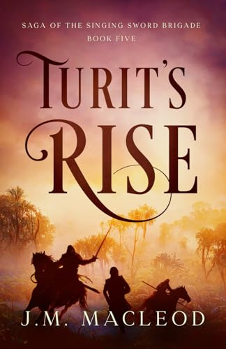 Turit's Rise (Saga of the Singing Sword Brigade, Band 5) von Emerald House Group, Incorporated
