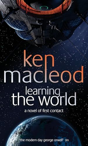 Learning The World: A novel of first contact