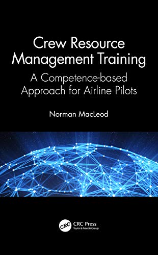 Crew Resource Management Training: A Competence-based Approach for Airline Pilots von CRC Press