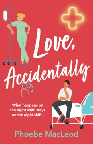 Love, Accidentally: A BRAND NEW feel-good romantic comedy from Phoebe MacLeod von Boldwood Books