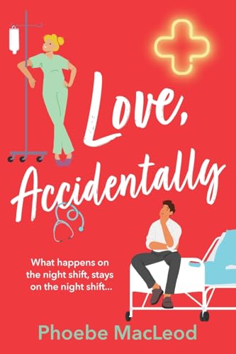 Love, Accidentally: A BRAND NEW feel-good romantic comedy from Phoebe MacLeod von Boldwood Books Ltd