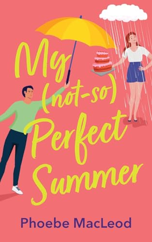 My Not So Perfect Summer: A BRAND NEW friends-to-lovers romantic comedy from bestseller Phoebe MacLeod for 2024 von Boldwood Books Ltd