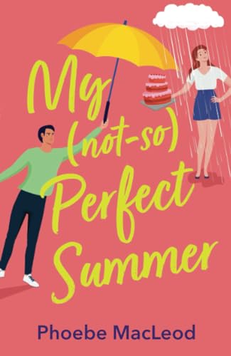 My Not So Perfect Summer: A BRAND NEW friends-to-lovers romantic comedy from bestseller Phoebe MacLeod for 2024 von Boldwood Books