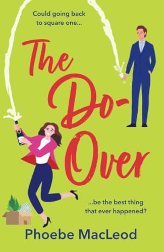 The Do-Over: The BRAND NEW brilliant, friends-to-lovers romantic comedy from Phoebe MacLeod for 2025 von Boldwood Books
