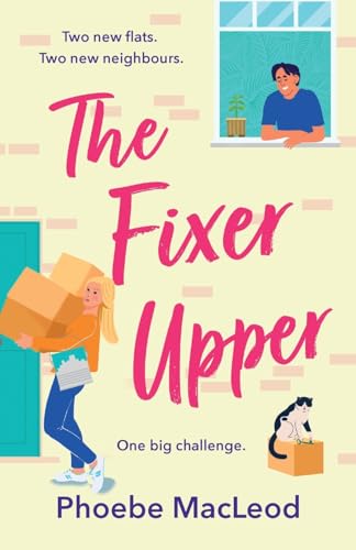 The Fixer Upper: The BRAND NEW completely hilarious romantic comedy from Phoebe MacLeod for 2024 von Boldwood Books