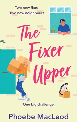 The Fixer Upper: The BRAND NEW completely hilarious romantic comedy from Phoebe MacLeod for 2024 von Boldwood Books Ltd