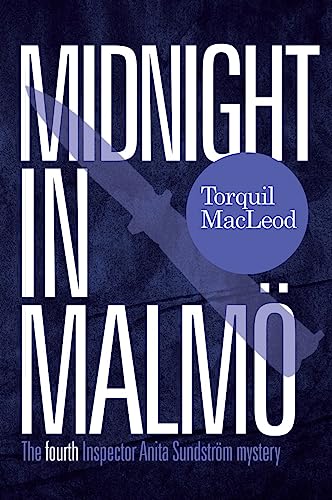 Midnight in Malmo: The Fourth Inspector Anita Sundstrom Mystery: The Fourth Inspector Anita Sundström Mystery (Inspector Anita Sundstrom Mystery, 4, Band 4) von McNidder and Grace