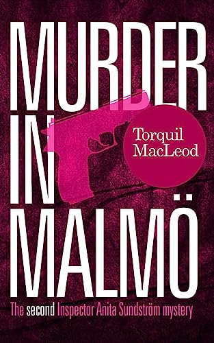 Murder in Malmo: The Second Inspector Anita Sundström Mystery (Inspector Anita Sundstrom Mystery, 2, Band 2) von McNidder and Grace