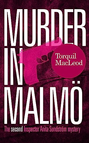 Murder in Malmo: The Second Inspector Anita Sundstrom Mystery (Inspector Anita Sundstrom Mystery, 2, Band 2)