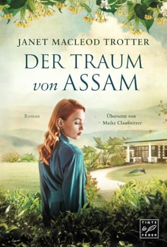 Der Traum von Assam (Die Frauen der Teeplantage, Band 4)