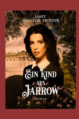 EIN KIND aus JARROW: Der zweite Roman der Jarrow-Trilogie von MacLeod Trotter Books