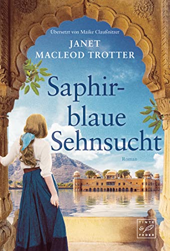 Saphirblaue Sehnsucht (Neubeginn in Indien, Band 2)
