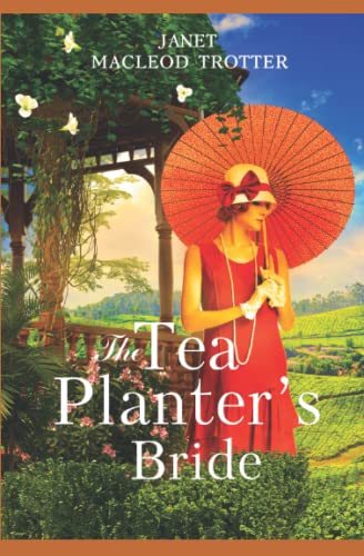 THE TEA PLANTER'S BRIDE: A story of intrigue and passion: The India Tea Series - Book 2 THE TEA PLANTER'S BRIDE: A story of intrigue and passion: The India Tea Series - Book 2