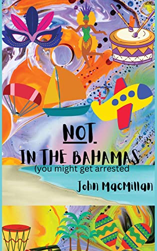 NOT in the Bahamas (You Might Get Arrested) von IngramSpark