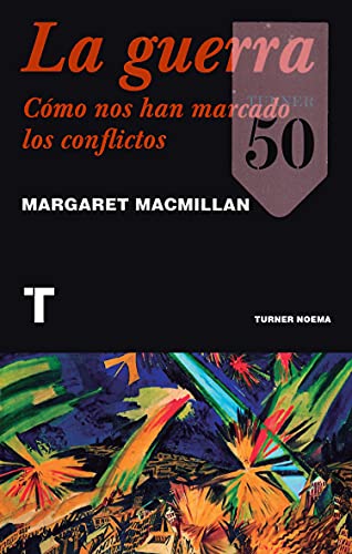 La guerra: Cómo nos han marcado los conflictos (Noema) von TURNER