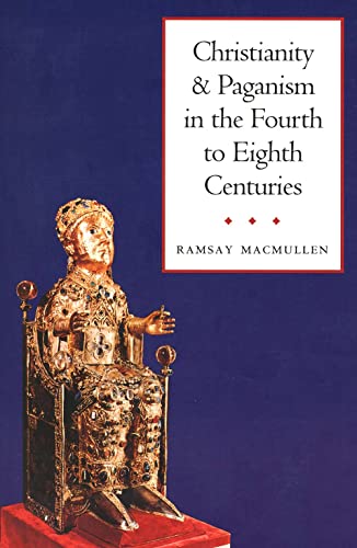 Christianity and Paganism in the Fourth to Eighth Centuries von Yale University Press