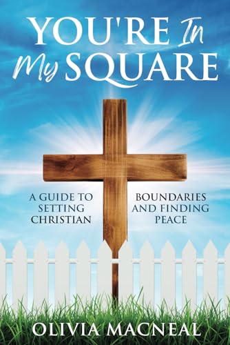 You're In My Square: A Guide to Setting Christian Boundaries and Finding Peace von Pages By The Lake, LLC