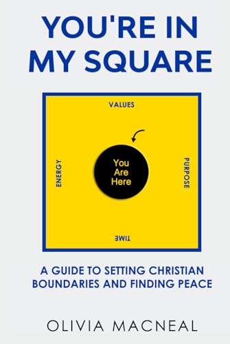 You're In My Square: A Guide to Setting Christian Boundaries and Finding Peace von Pages By The Lake, LLC