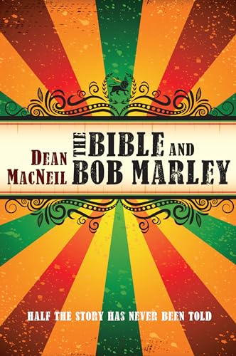 The Bible and Bob Marley: Half the Story Has Never Been Told