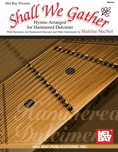 Shall We Gather: Hymns Arranged for Hammered Dulcimer von Mel Bay Publications, Inc.