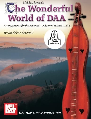 The Wonderful World of DAA: Arrangements for the Mountain Dulcimer in DAA Tuning von Mel Bay