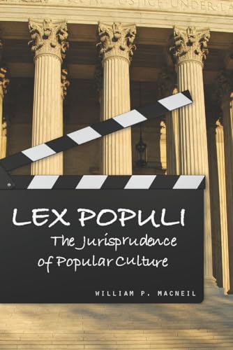 Lex Populi: The Jurisprudence of Popular Culture (The Cultural Lives of Law) von Stanford University Press