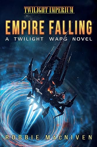 Empire Falling: A Twilight Wars Novel (Volume 1) (Twilight Imperium, Band 1)