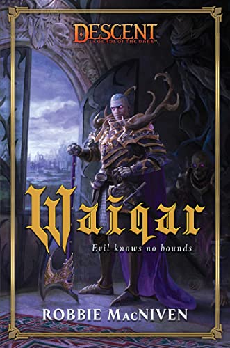 Waiqar: A Descent: Villains Collection Novel (Descent: Legends of the Dark) von Aconyte