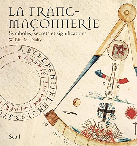 La Franc-Maçonnerie: Symboles, secrets et significations von SEUIL