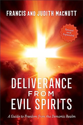 Deliverance from Evil Spirits: A Guide to Freedom from the Demonic Realm von Baker Pub Group/Baker Books