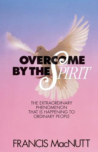 Overcome by the Spirit: The Extraordinary Phenomenon That Is Happening to Ordinary People von Chosen Books