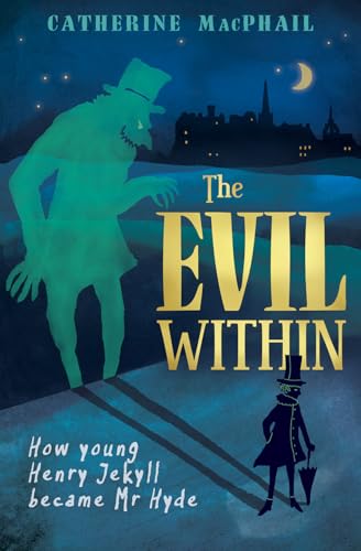 The Evil Within: How Young Henry Jekyll Became Mr Hyde von Barrington Stoke