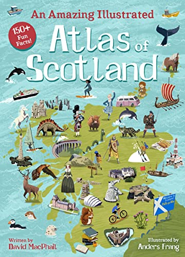 An Amazing Illustrated Atlas of Scotland (An Amazing Atlas) von Floris Books