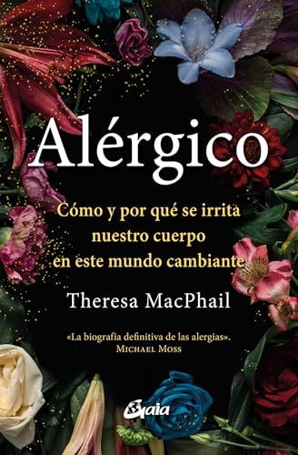 Alérgico: Cómo y por qué se irrita nuestro cuerpo en este mundo cambiante (Salud Natural) von Gaia Ediciones