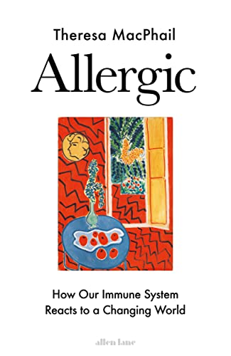 Allergic: How Our Immune System Reacts to a Changing World von Allen Lane