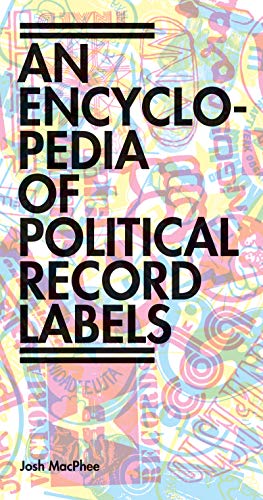 Encyclopedia of Political Record Labels von Common Notions
